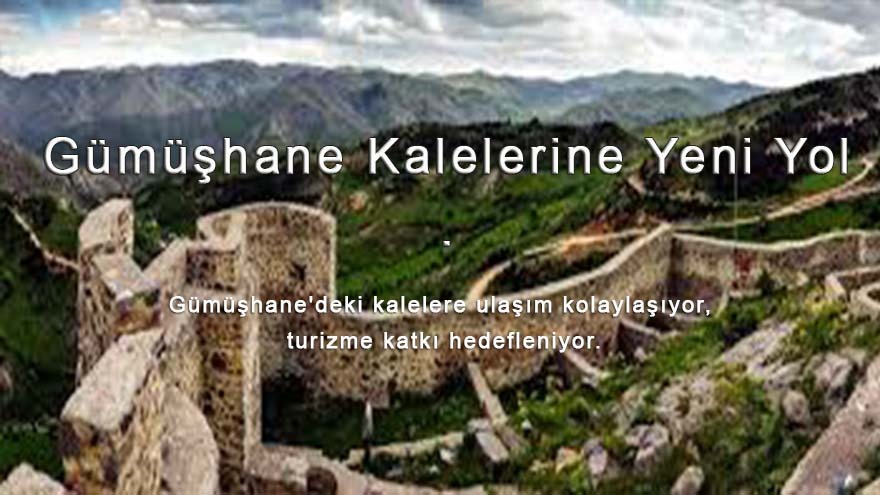GÜMÜŞHANE KALELERİ