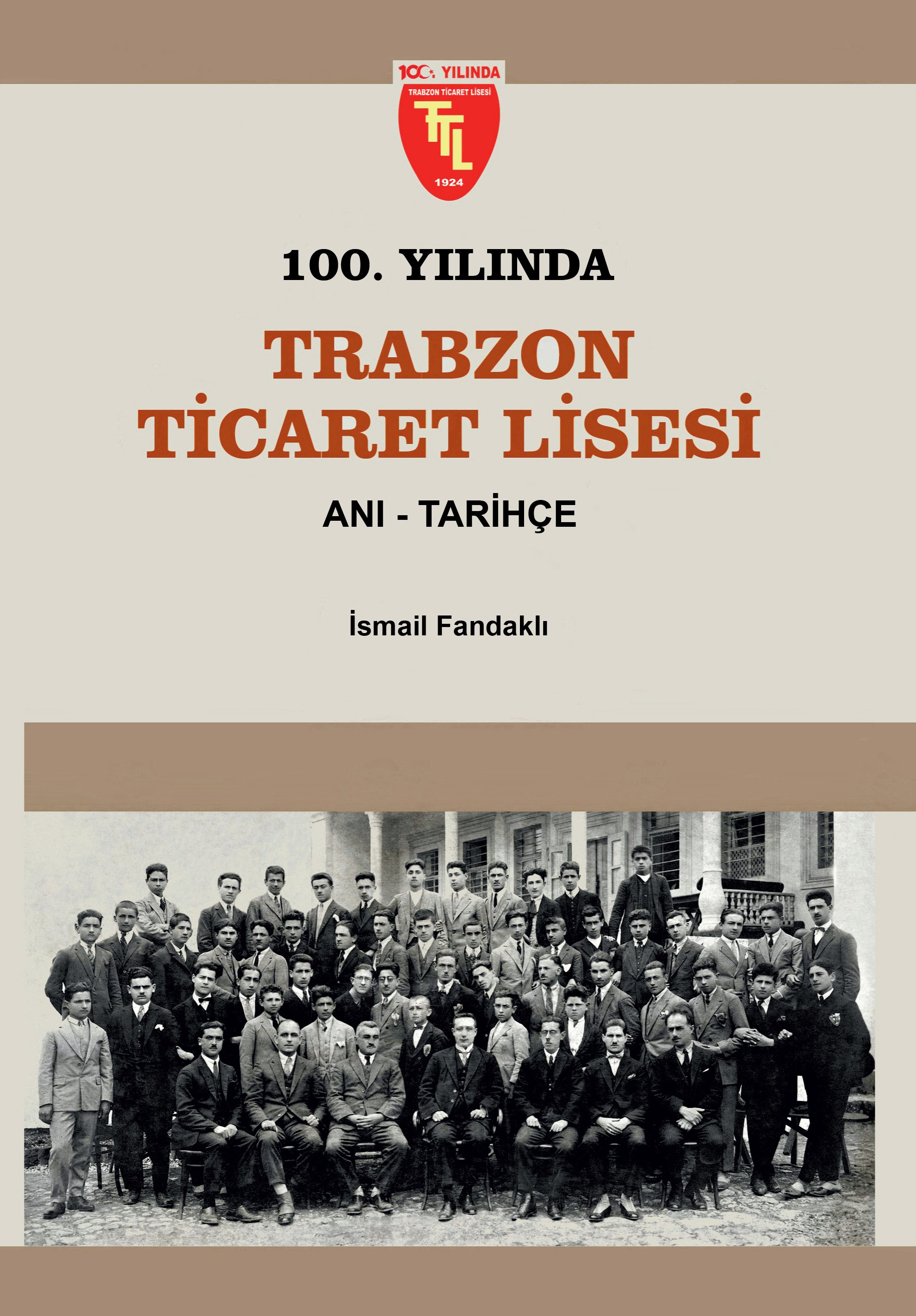 İSMAİL FANDAKLI’NIN “100. YILINDA TRABZON TİCARET LİSESİ” KİTABI OKURLA BULUŞUYOR